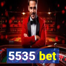 5535 bet